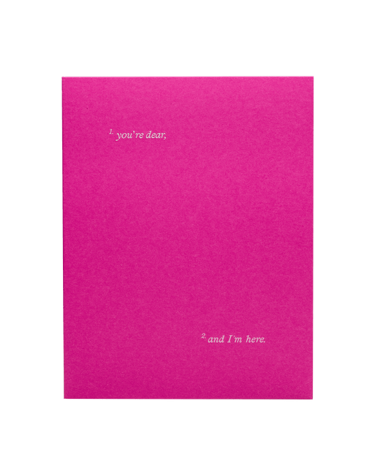 You're Dear, And I'm Here Greeting Card
